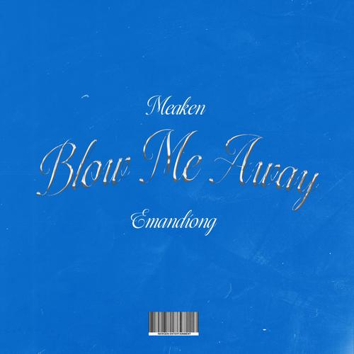 Blow me away (feat. Emandiong)