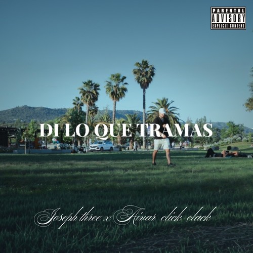 Di Lo Que Tramas (Explicit)