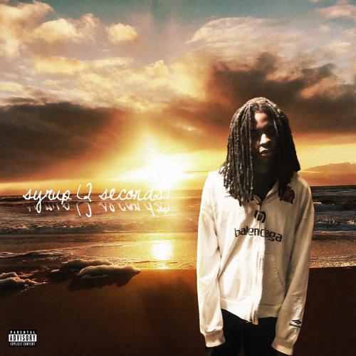 Syrup (2 Seconds) [Explicit]