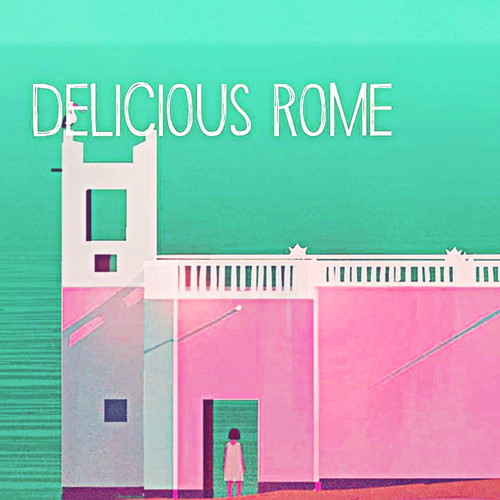 Delicious Rome