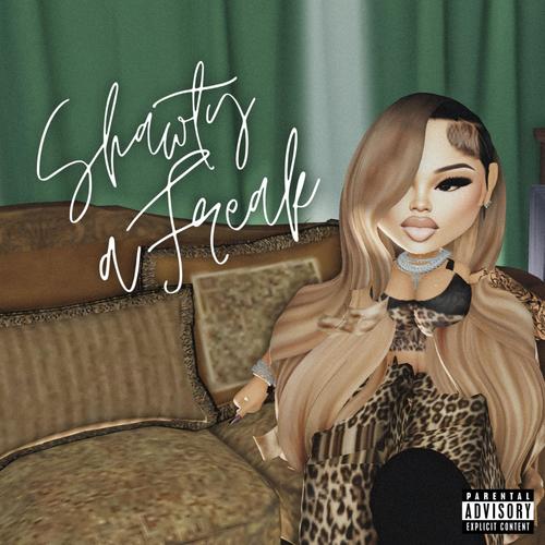 SHAWTY A FREAK (Explicit)
