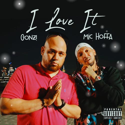 I Love It (feat. Gonz!) [Explicit]