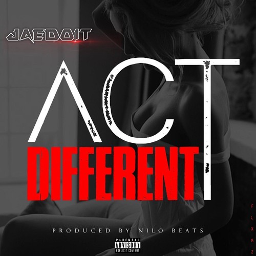 Act Different (Explicit)