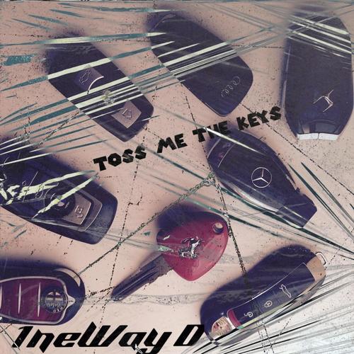 Toss Me They Keys (Explicit)