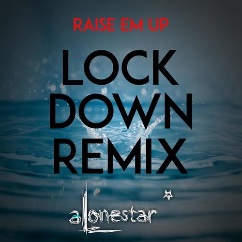 Raise em up (feat. Ed Sheeran & Jethro Sheeran) (Lockdown remix)