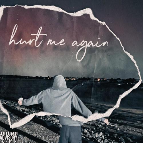 hurt me again (Explicit)