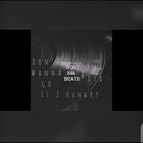 Don't wanna go (feat. 2 Hungry) [Explicit]