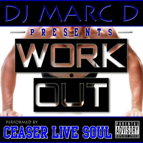 Work Out (feat. Ceaser Live Soul) - Single [Explicit]