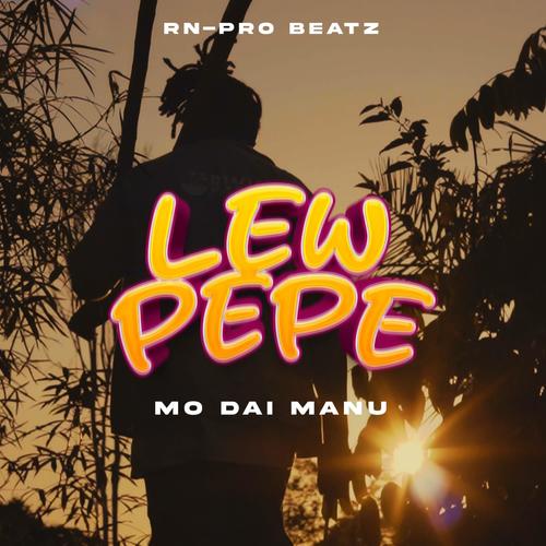 Mo Dai Manu (feat. Lew Pepe)