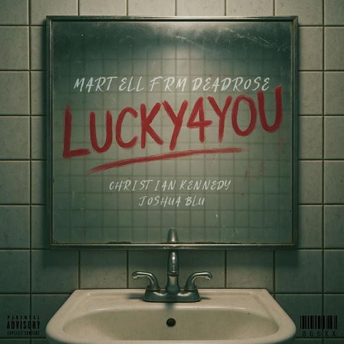 LUCKYFORYOU (feat. Christian Kennedy & Joshua Blu) [Explicit]