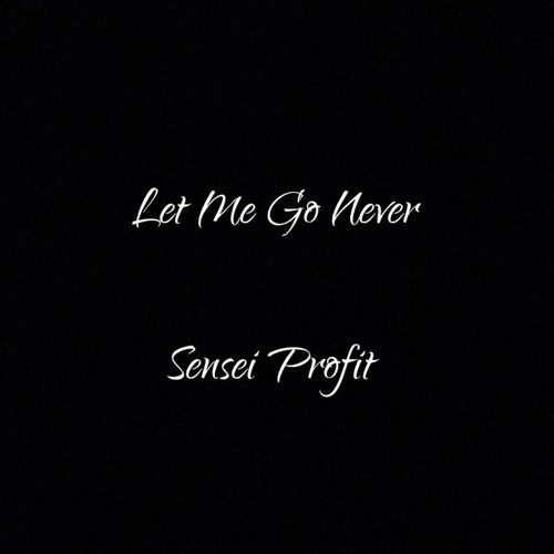 Let Me Go Never
