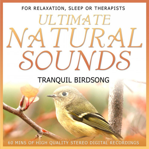 Ultimate Natural Sounds - Tranquil Birdsong