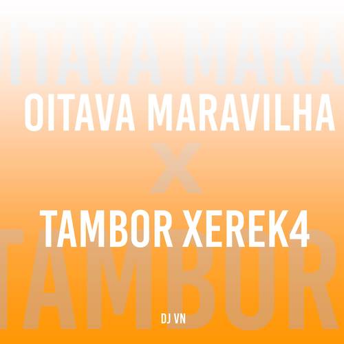 Oitava Maravilha x Tambor Xerek4 (Explicit)
