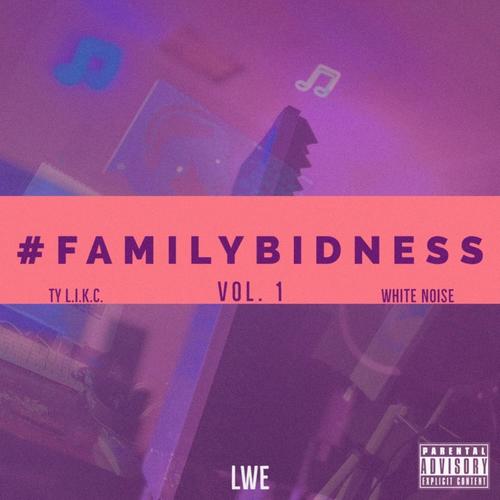 #familybidness Prod. by White Noise (Explicit)