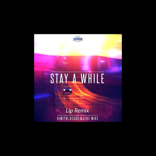 Stay A While（Lip Remix）