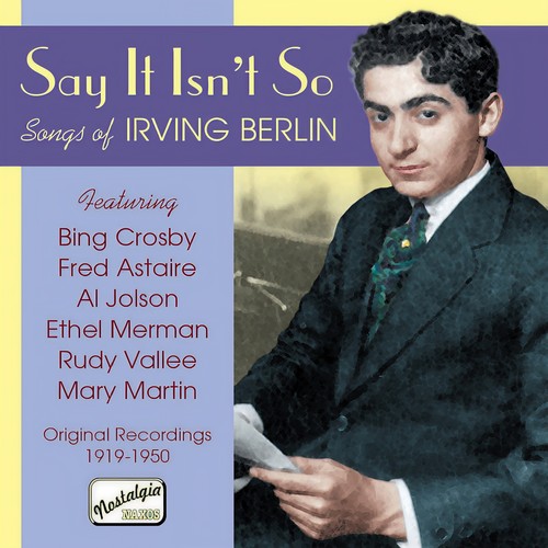 BERLIN, Irving: Say It Isn't So - Songs of Irving Berlin (1919-1950)
