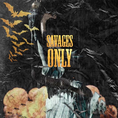 Savages Only