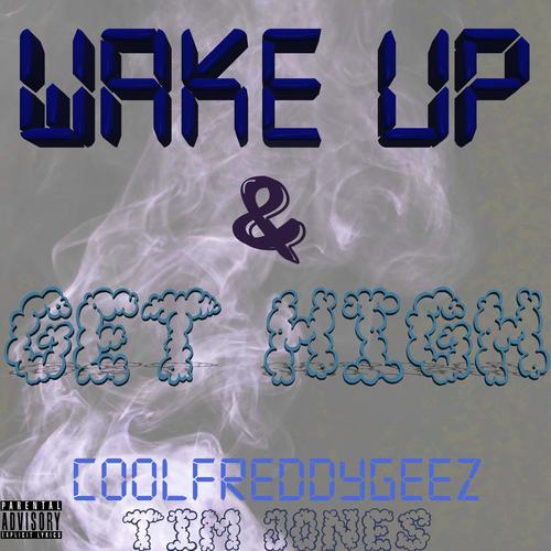 WakeUp & GetHigh (feat. Tim Jones) [Explicit]