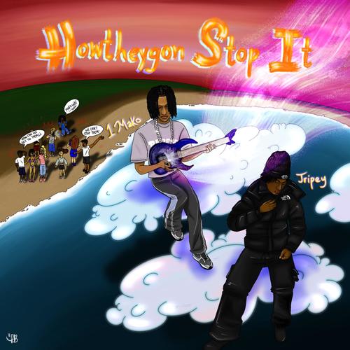 Howtheygon Stop it (Explicit)