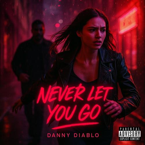 Never Let You Go (Explicit)
