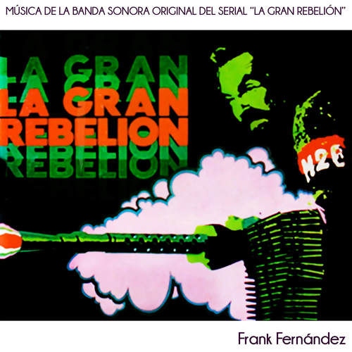 La Gran Rebelión (Banda Sonora Serial de TV) [Remasterizado]