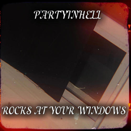 ROCKS AT YOUR WINDOWS (Explicit)