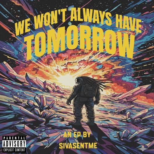 WE WON'T ALWAYS HAVE TOMORROW (Explicit)