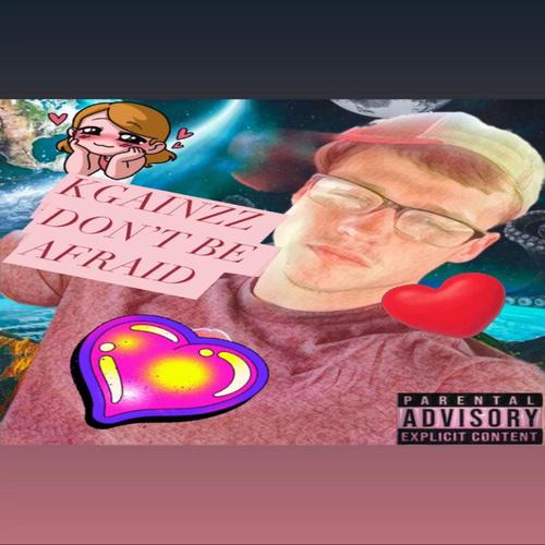 Don't Be Afraid (Explicit)