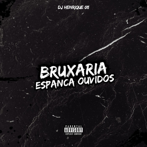 Bruxaria Espanca Ouvidos (Explicit)