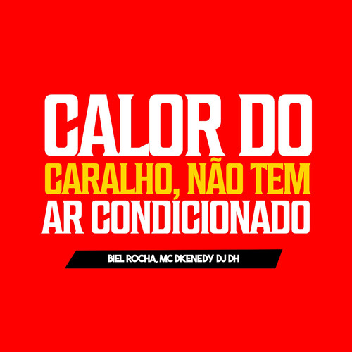 Calor do Caralho Nao Tem Ar Condicionado (Explicit)