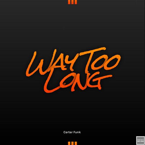 Way Too Long (Explicit)