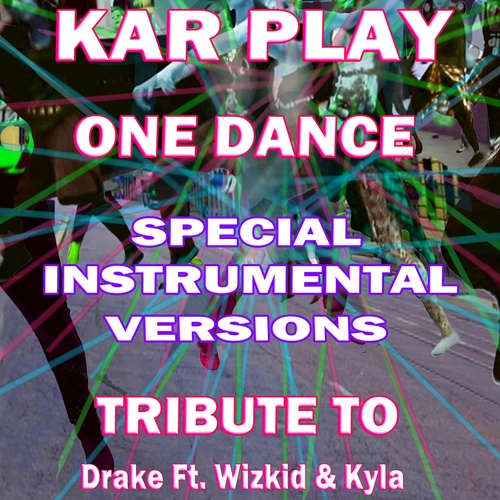 One Dance (Special Instrumental Versions Tribute to Drake Ft. Wizkid & Kyla)