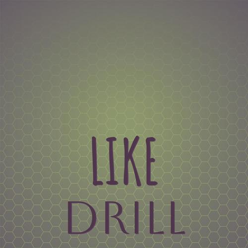 Like Drill