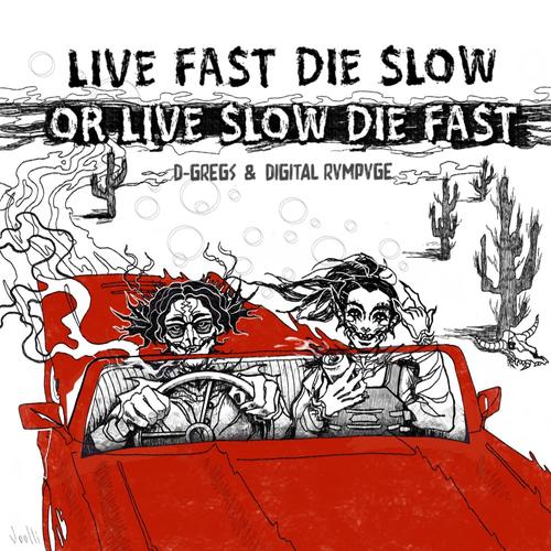 Live Fast Die Slow or Live Slow Die Fast (Explicit)