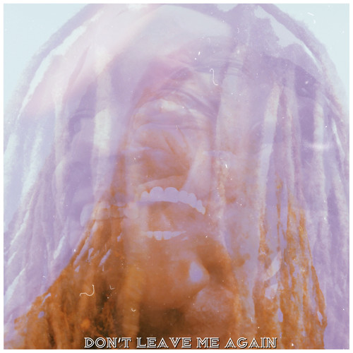 Don't Leave Me Again