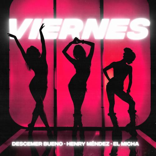 Viernes (feat. Henry Mendez & El Micha)