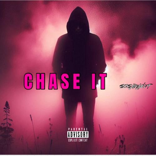 CHASE IT (Explicit)