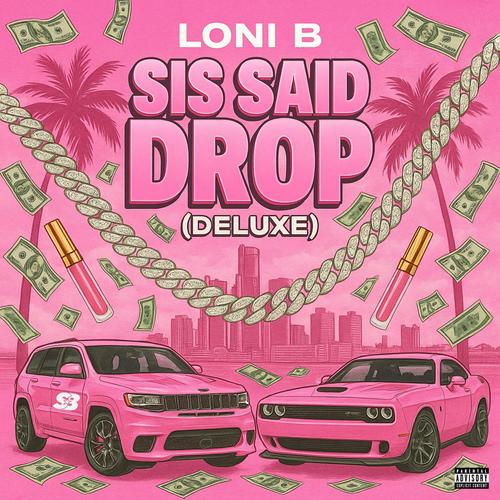 Sis Said Drop (Deluxe) [Explicit]