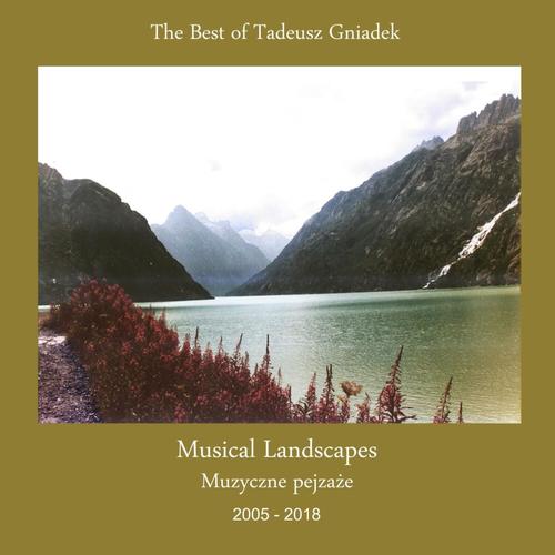 Musical Landscapes - The Best of Tadeusz Gniadek