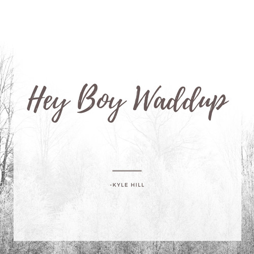 Hey Boy Waddup