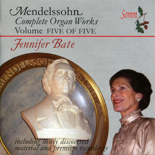 Mendelssohn: Complete Organ Works, Vol. 5