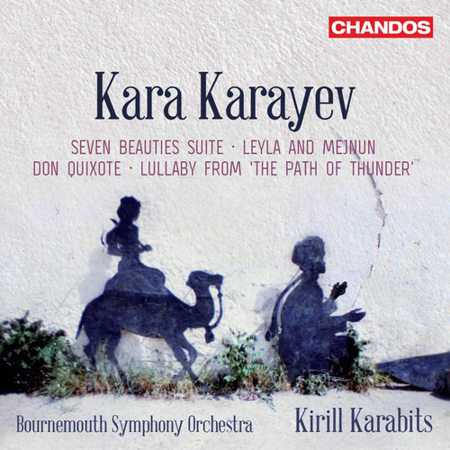 Kara Karayev: Seven Beauties Suite and other works