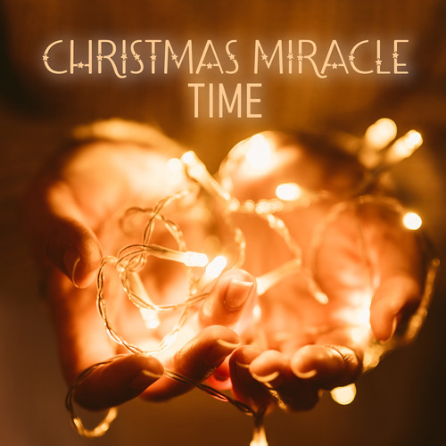 Christmas Miracle Time: Wonderful Christmas Songs