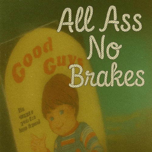 All Ass No Brakes (Explicit)