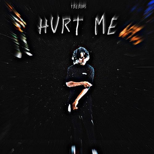 Hurt me (feat. Tbe bink) [Explicit]