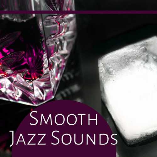 Smooth Jazz Sounds – Piano Bar, Jazz Lounge Music, Relaxing Sounds, Chilled Moments