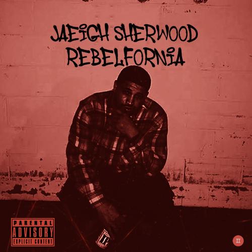 Rebelfornia II (Explicit)