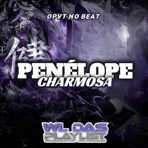 PENELOPE CHARMOSA (REMIX ARROCHADEIRA) [Explicit]