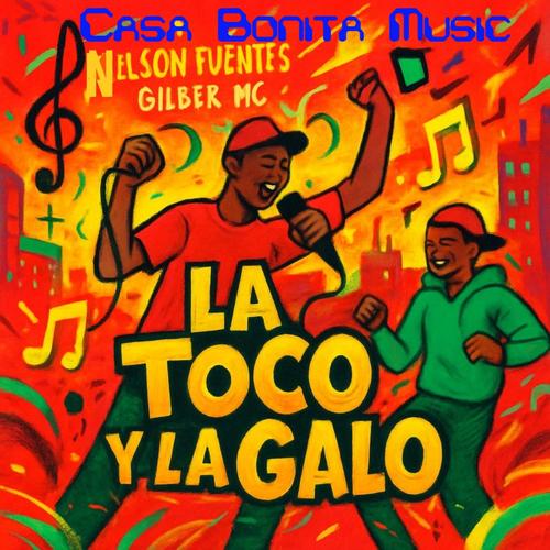 La Toco Y La Galo (feat. Gilber MC)