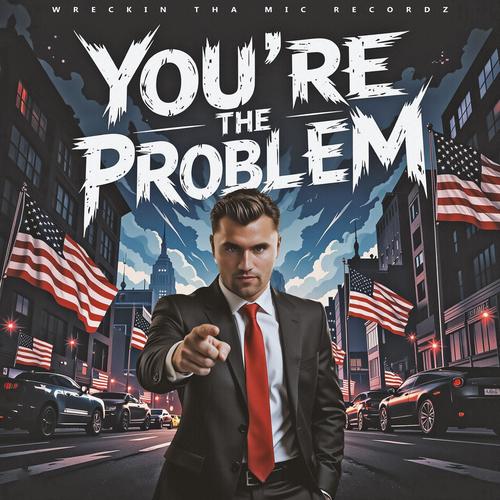 You're The Problem (Explicit)